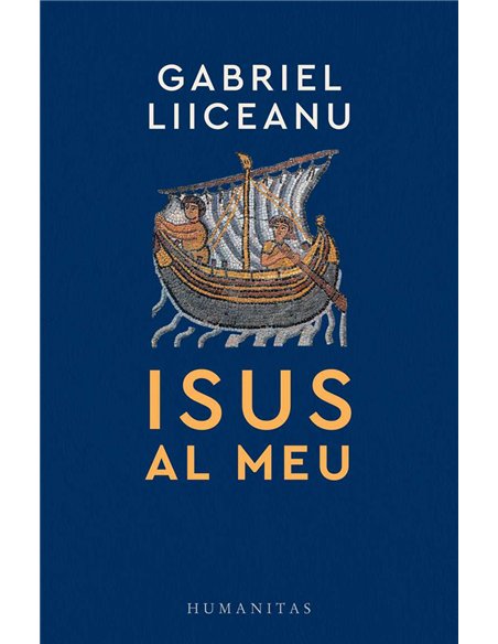 Isus al meu - Gabriel Liiceanu | Humanitas 
