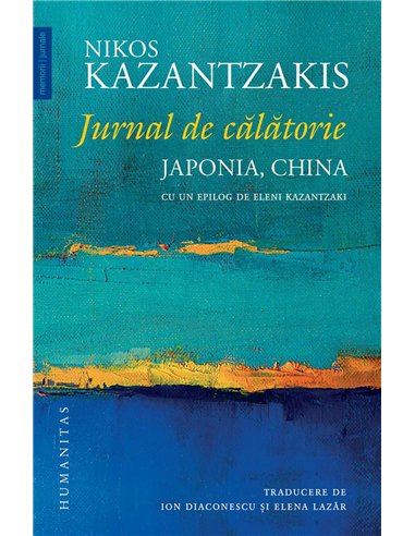 Jurnal de calatorie in Japonia si China - Nikos Kazantzakis | Humanitas