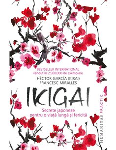 Ikigai - Secrete japoneze pentru o viata lunga si fericita - Hector Garcia | Humanitas