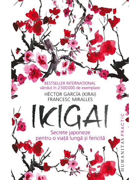 Ikigai - Secrete japoneze pentru o viata lunga si fericita - Hector Garcia | Humanitas