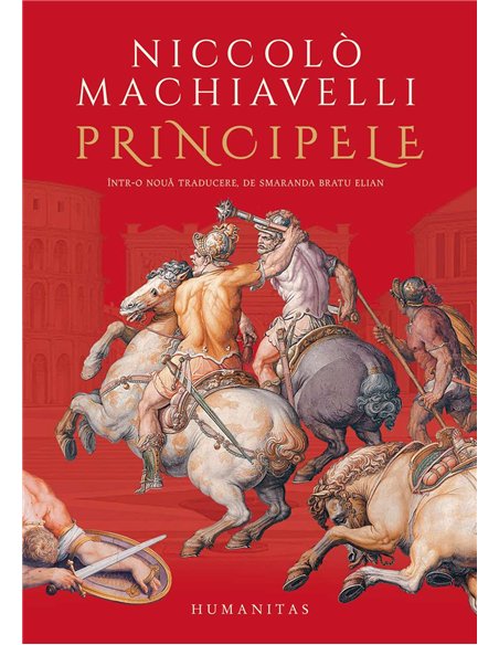 Principele - Niccolo Machiavelli | Humanitas
