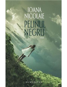 Pelinul negru - Ioana Nicolaie | Humanitas