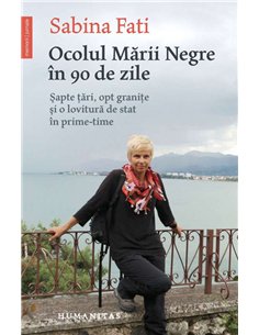 Ocolul Marii Negre in 90 de zile - Sabina Fati | Humanitas