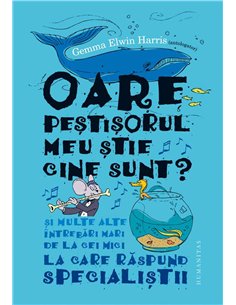 Oare pestisorul meu stie cine sunt? - Gemma Elwin Harris | Humanitas