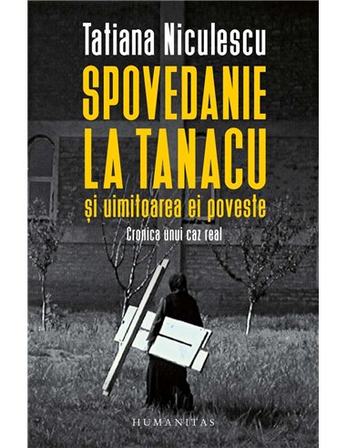 Spovedanie la Tanacu si uimitoarea ei poveste - Tatiana Niculescu | Humanitas
