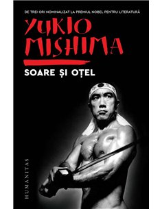 Soare si otel - Yukio Mishima | Humanitas