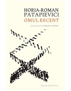 Omul recent - Horia-Roman Patapievici | Humanitas