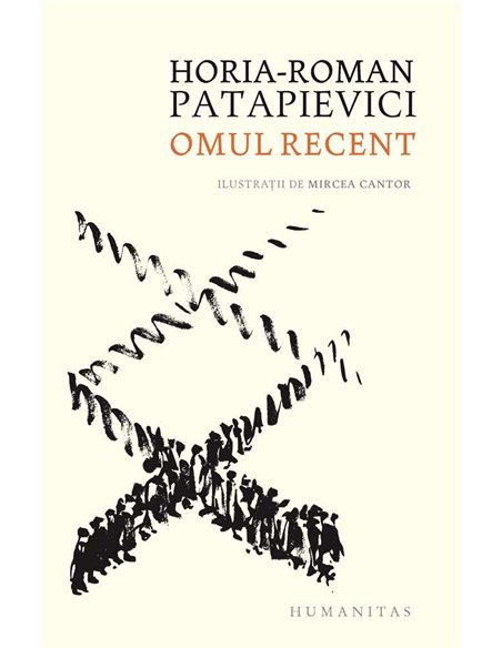 Omul recent - Horia-Roman Patapievici | Humanitas