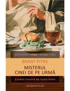 Misterul cinei de pe urma - Brant Pitre | Humanitas
