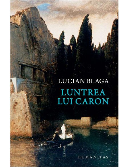 Luntrea lui Caron - Lucian Blaga | Humanitas