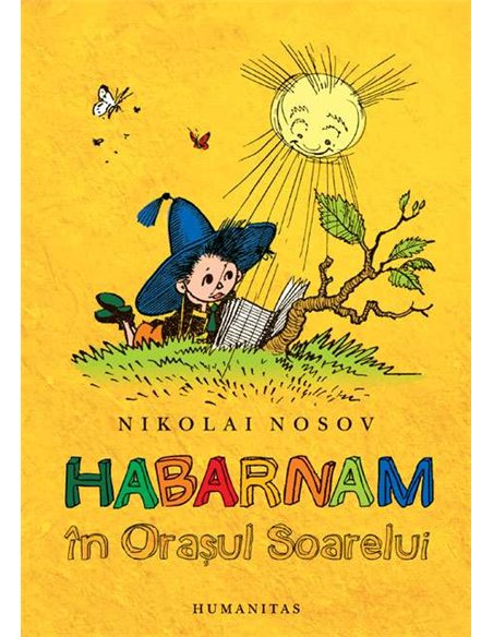 Habarnam in Orasul Soarelui - Nikolai Nosov | Humanitas