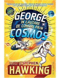 George in cautare de comori prin Cosmos - Stephen Hawking , Lucy Hawking | Humanitas