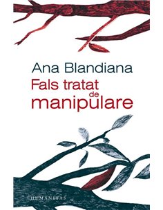 Fals tratat de manipulare - Ana Blandiana | Humanitas