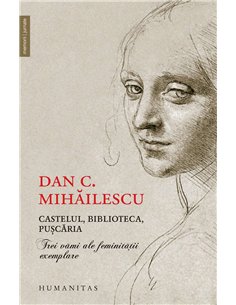 Castelul, biblioteca, puscaria - Dan Mihailescu | Humanitas