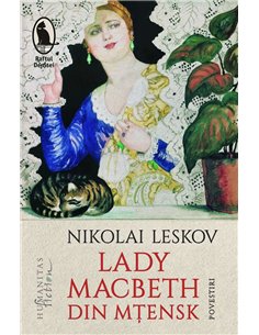 Lady Macbeth din Mtensk - Nikolai Leskov | Humanitas