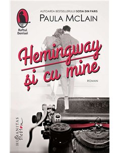 Hemingway si cu mine - Paula Mclain | Humanitas