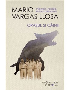 Orasul si cainii - Mario Vargas-Llosa | Humanitas