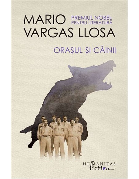 Orasul si cainii - Mario Vargas-Llosa | Humanitas