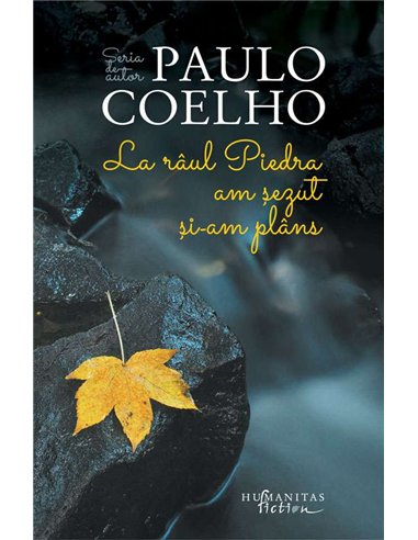 La raul Piedra am sezut si am plans - Paulo Coelho | Humanitas