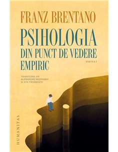 Psihologia din punct de vedere empiric.Partea I - Franz Brentano | Humanitas
