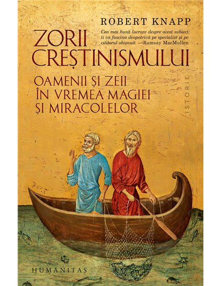 Zorii crestinismului - Robert Knapp | Humanitas