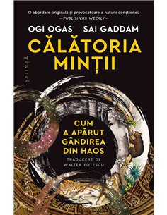 Calatoria mintii. Cum a aparut gandirea din haos - Ogi Ogas | Humanitas