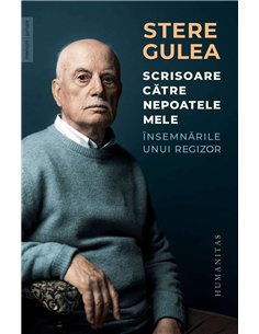 Scrisoare catre nepoatele mele - Stere Gulea | Humanitas