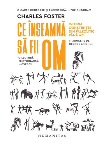 Ce inseamna sa fii om - Charles Foster | Humanitas