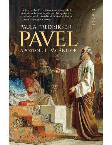 Pavel, apostolul paganilor - Paula Fredriksen | Humanitas
