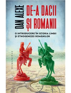 De-a dacii si romanii - Dan Alexe | Humanitas