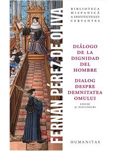 Dialog despre demnitatea omului - Fernan Perez De Oliva | Humanitas