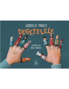 Degetelele - Gabriela Tabacu | Humanitas