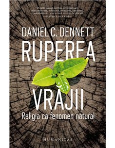 Ruperea vrajii.Religia ca fenomen natural - C. Daniel Dennett | Humanitas