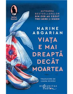 Viata e mai dreapta decat moartea - Narine Abgarian | Humanitas