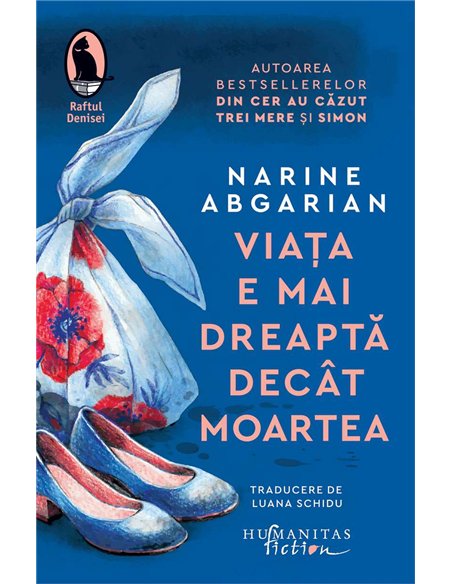 Viata e mai dreapta decat moartea - Narine Abgarian | Humanitas