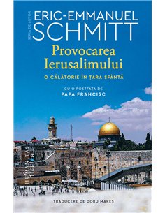 Provocarea Ierusalimului - Eric-Emmanuel Schmitt | Humanitas
