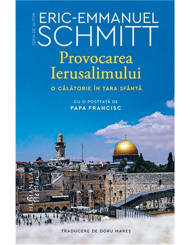 Provocarea Ierusalimului - Eric-Emmanuel Schmitt | Humanitas