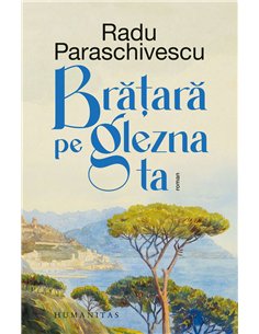 Bratara pe glezna ta - Radu Paraschivescu | Humanitas
