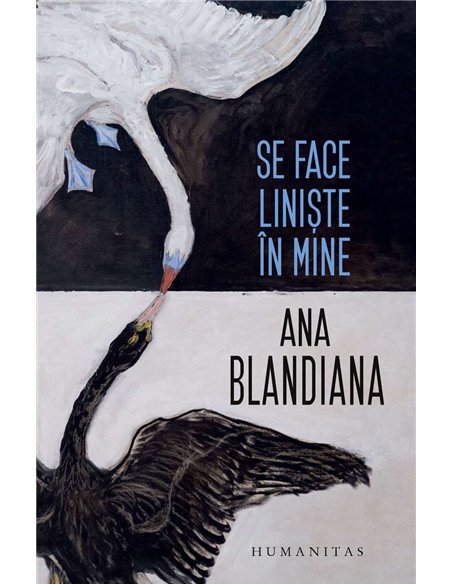 Se face liniste in mine - Ana Blandiana | Humanitas
