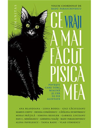Ce vraji a mai facut pisica mea - Radu Paraschivescu | Humanitas