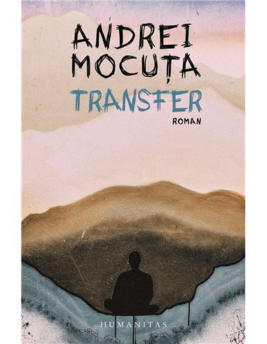 Transfer - Andrei Mocuta | Humanitas