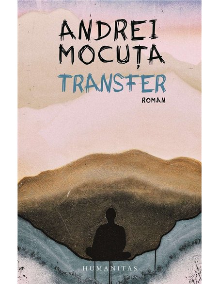 Transfer - Andrei Mocuta | Humanitas