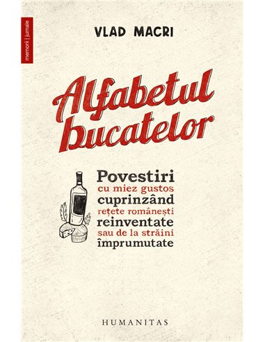 Alfabetul bucatelor - Vlad Macri | Humanitas