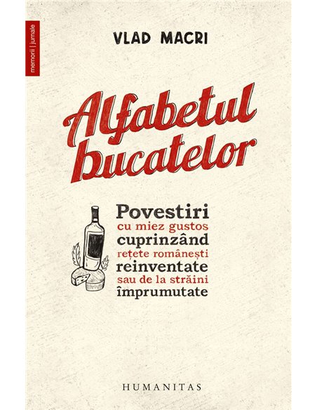 Alfabetul bucatelor - Vlad Macri | Humanitas