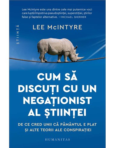 Cum sa discuti cu un negationst al stiintei - Lee Mcintyre | Humanitas