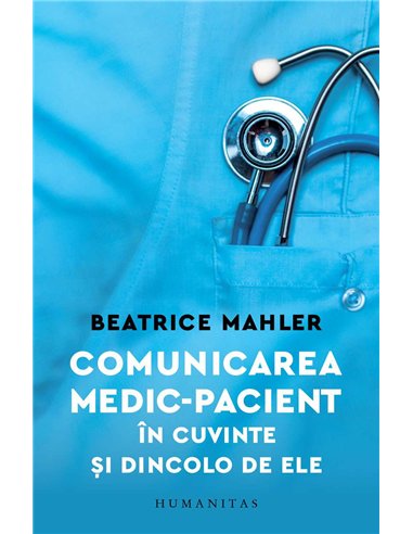 Comunicarea medic-pacient in cuvinte si dincolo de - Beatrice Mahler | Humanitas