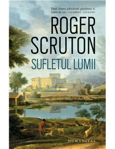 Sufletul lumii - Roger Scruton | Humanitas