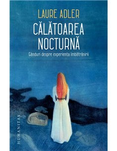 Calatoarea nocturna - Laure Adler | Humanitas