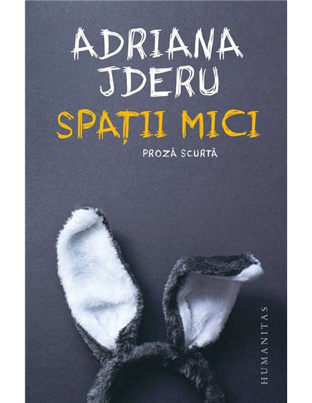 Spatii mici - Adriana Jderu | Humanitas