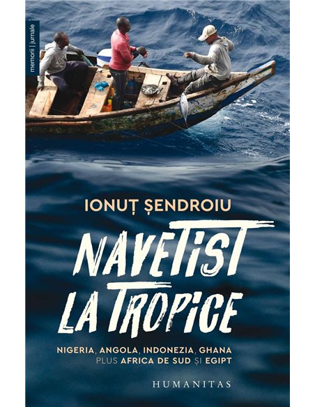 Navetist la tropice - Ionut Sendroiu | Humanitas